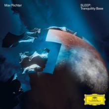 Max Richter: SLEEP. Tranquility Base