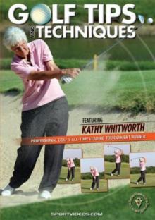 Golf Tips and Techniques With Kathy Whitworth
