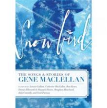 Snowbird - The Songs and Stories of Gene MacLellan