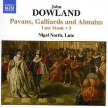 Lute Music 3: Pavans, Galliards and Almains (North)