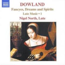 Fancyes, Dreams and Spirits - Lute Music Vol. 1 (North)