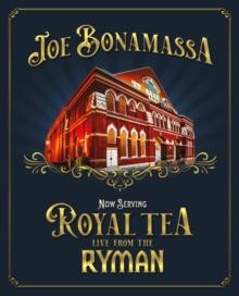 Joe Bonamassa: Now Serving - Royal Tea Live from the Ryman