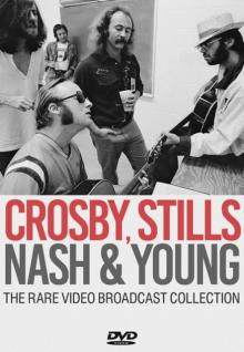 Crosby, Stills, Nash and Young: The Rare Video Broadcast...