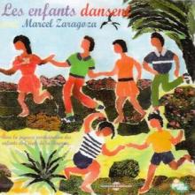 Marcel Zaragoza: Les Enfants Dansent