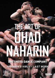 Art of Ohad Naharin: Batsheva Dance Company