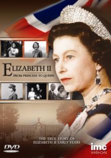 Elizabeth II: From Princess to Queen