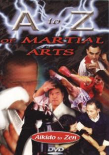 A to Z of Martial Arts - From Aikido to Zen
