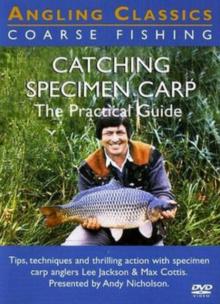 Catching Specimen Carp - The Practical Guide