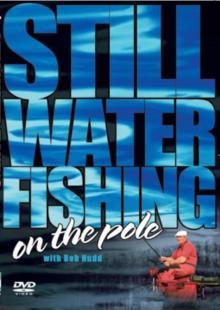 Still Water Fishing on the Pole with Bob Nudd