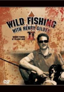 Wild Fishing 2 With Henry Gilbey