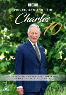 Prince, Son and Heir - Charles at 70