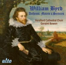 William Byrd: Anthems, Motets & Services