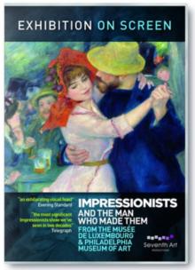 Impressionists and the Man Who Made Them
