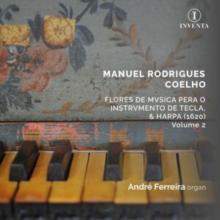 Manuel Rodrigues Coelho: Flores De Musica Pera O Instrumento...
