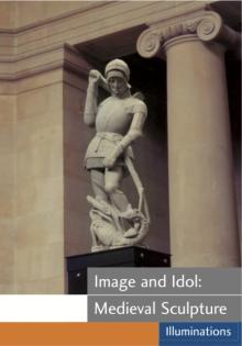 Image and Idol - Medieval Sculpture